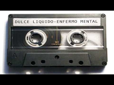 Dulce Liquido - Enfermo Mental  (Demo Tape1994 )