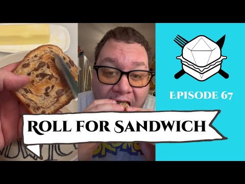 Roll for Sandwich EP 67 - 9/9/22