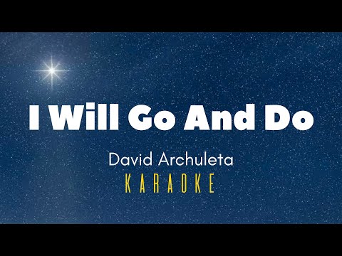 I Will Go And Do - David Archuleta (EFY Karaoke) LDS