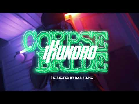1Hundro - "Corpse Bride" [OFFICIAL MUSIC VIDEO] Prod By. @ENRGYBEATS (Shot/Directed By: @barfimz)