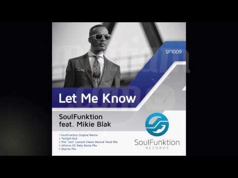 SoulFunktion Ft Mikie Blak - Let Me Know (Matt Jam Lamont Classic Revival Vocal)