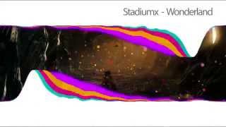 Stadiumx - Wonderland (Original Mix)