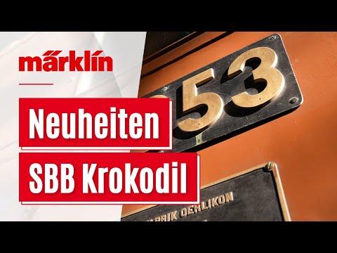 Das Krokodil / Märklin Neuheiten 2022
