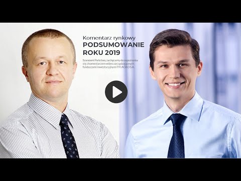 Komentarz rynkowy - Podsumowanie roku 2019