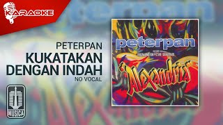 Download lagu Peterpan - Ku Katakan Dengan Indah (Original Karaoke Video) | No Vocal mp3