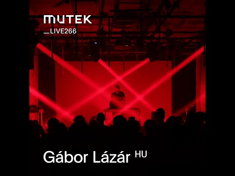 MUTEKLIVE266 - Gábor Lázár