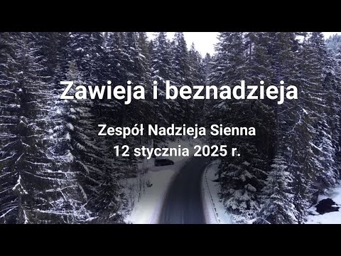 Zawieja i beznadzieja - Zespół Nadzieja Sienna