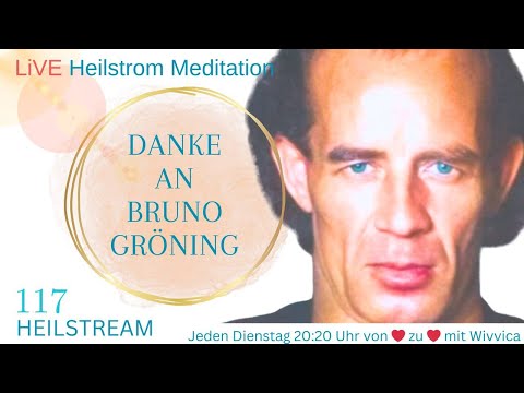 DANKE AN BRUNO GRÖNING - LIVE Heilstrom Meditation mit WiVViCA