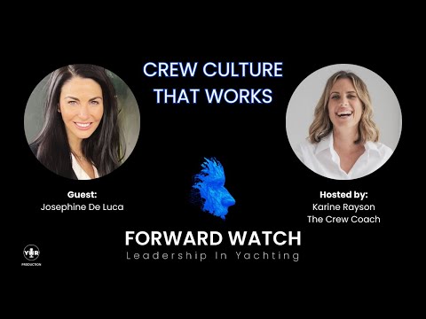 How M/Y Savannah Built the Most Loyal Superyacht Crew w/ Josephine De Luca | Forward Watch