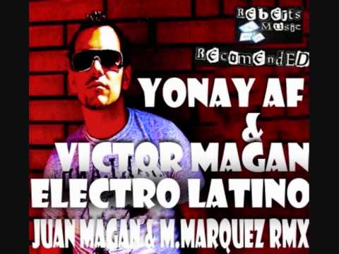 Yonay AF & Victor Magan - Electro Latino (Juan Magan & M. Marquez Remix)