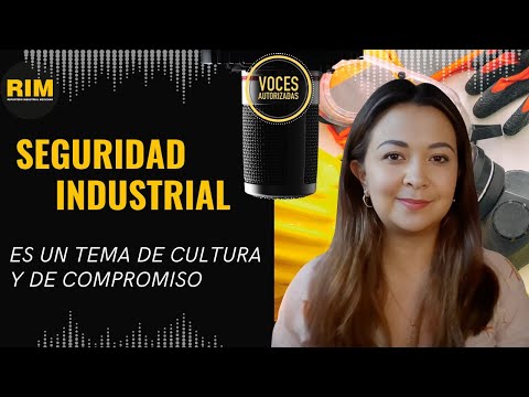 Seguridad Industrial: Un tema de cultura y compromiso