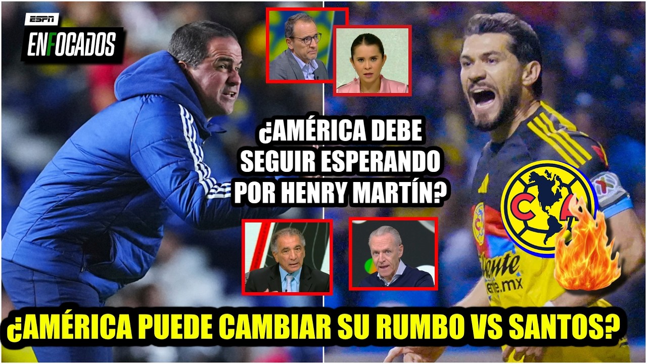 AMÉRICA CON PLANTEL CASI COMPLETO vs Santos ¿Deben seguir esperando por Henry Martín? | Enfocados