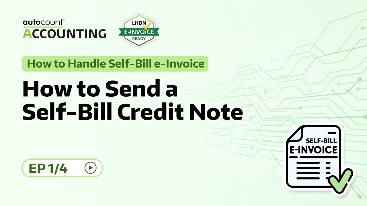 34 How to Send a Self-Bill Credit Note | How to Handle Self-Bill e-Invoice
