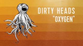 Dirty Heads - 'Oxygen' (Official Audio)