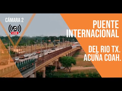 Acuna - Del Río–Ciudad Acuña International Bridge live cam