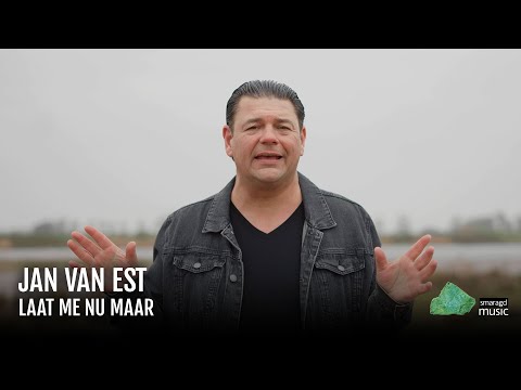 Jan van Est- Laat Mij Nu Maar (Officiële Videoclip)