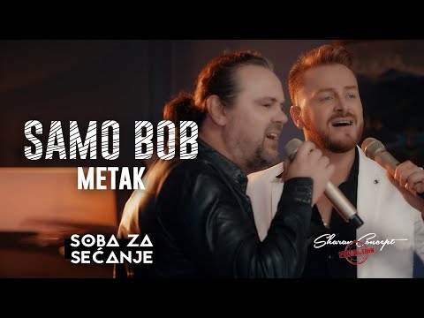 SAMO BOB I ŽELJKO ŠAŠIĆ - METAK | Official Live Video 2019