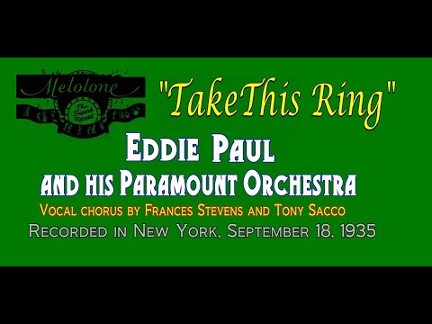 "Take This Ring" Eddie Paul  and his Paramount Orchestra 1935