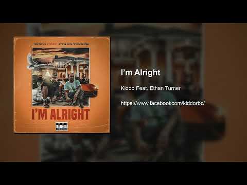 I'm Alright | Kiddo Feat. Ethan Turner [Audio]