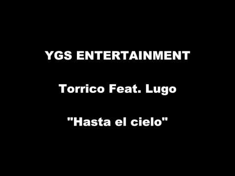 Torrico Feat Lugo " Hasta el cielo " (Promo Oficial)