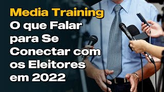 Media Training O que Falar para Se Conectar com os Eleitores em 2022 | Anderson Alves e Oarlem Sena