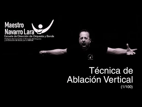 El Director de Orquesta (1/101) | TECNICA DE ABLACION VERTICAL | Técnica de Dirección de Orquesta