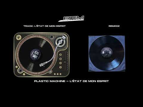 Plastic Machine - L'ètat De Mon Esprit - L'ètat De Mon Esprit EP - REM002 - 128kpbs (Listen Only)