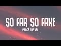 Pierce The Veil So Far So Fake Lyrics
