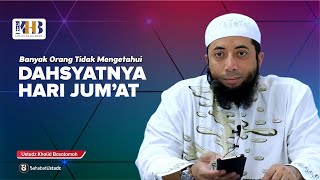 Download lagu Keutamaan Hari Jum'at Yang Bikin Merinding - Ust Khalid Basalamah mp3