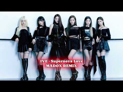 IVE, MADOX - Supernova Love Remix