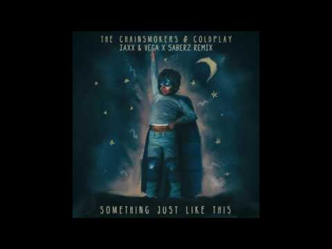The Chainsmokers & Coldplay - Something Just Like This (Jaxx & Vega X SaberZ Festival Mix)