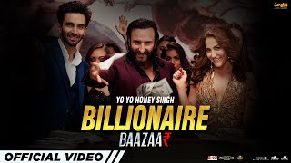 Billionaire | Yo Yo Honey Singh | Baazaar | Saif Ali Khan, Rohan Mehra, Elli, Radhika, Chitrangda