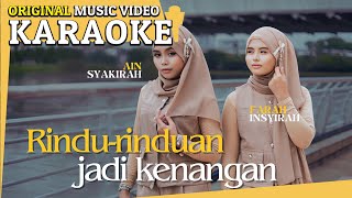 Download lagu Ain Syakirah & Farah Insyirah - Rindu - Rinduan Jadi Kenangan (Karaoke MV) mp3