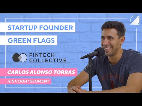 Carlos Alonso Torras on Startup Founder Green Flags - YouTube