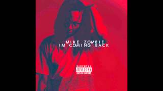 Mike Zombie - "I'm Coming Back" OFFICIAL VERSION