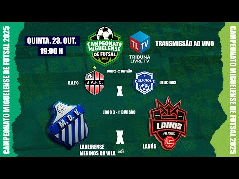 L. MENINOS DA VILA X LANÚS | B.A x Delicious |  Campeonato Miguelense de Futsal 2025 | 3ª Rodada