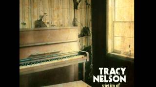 Tracy Nelson - Shoot My Baby