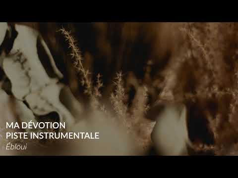Ébloui - Piste instrumentale, Ma Dévotion
