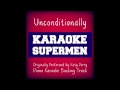 Unconditionally - Katy Perry (Piano Karaoke ...