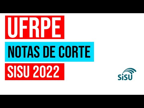 UFRPE: NOTAS DE CORTE SISU 2022. UNIV. FEDERAL RURAL DE PERNAMBUCO