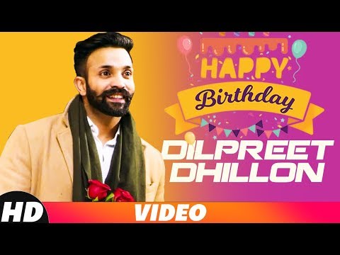 Happy Birthday | Dilpreet Dhillon | Video Jukebox | Latest Punjabi Songs 2018 | Speed Records