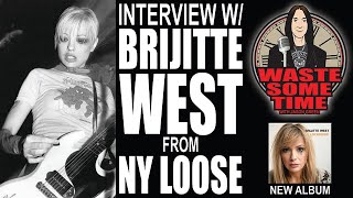BRIJITTE WEST &amp; I discuss NY LOOSE, Ramones, Old NYC, New Music &amp; Much More