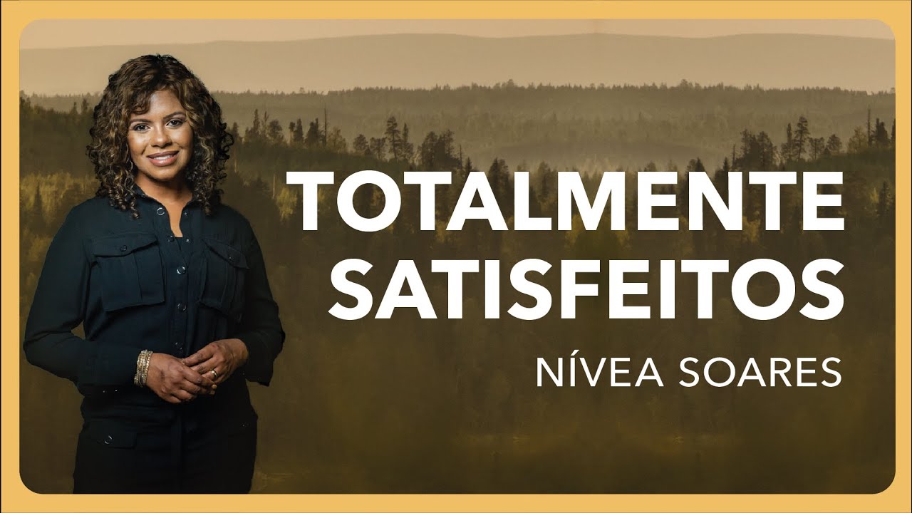 Nívea Soares - Totalmente Satisfeitos | Caminho para a Páscoa