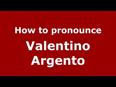 How to pronounce Valentino Argento (Italian/Italy)  - PronounceNames.com