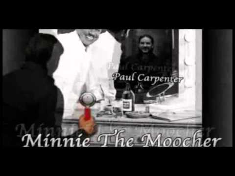 Paul Carpenter - Minnie The Moocher (original)