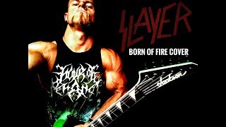 SLAYER Guitar Cover | BORN OF FIRE!!!