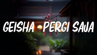 Download lagu Geisha - Pergi Saja (LIRIK / VIDEO ) mp3