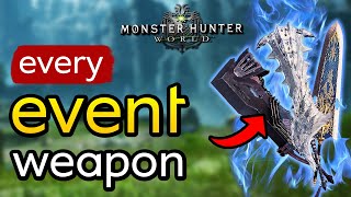 EVERY EVENT WEAPON in Monster Hunter World & Iceborne | MHW Guide 2024