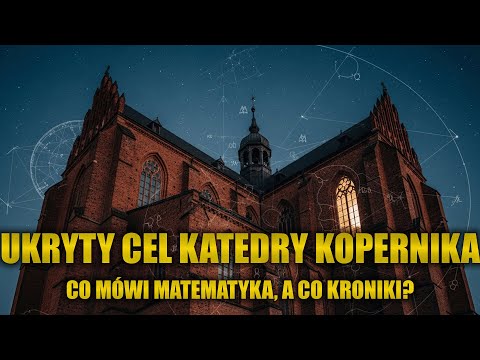 Katedra we Fromborku: Świątynia, forteca... czy coś jeszcze?