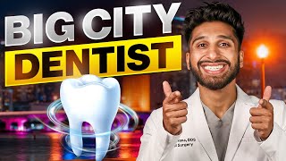 How I Made It as a Dentist in Big City (When Everyone Said I Couldn’t)